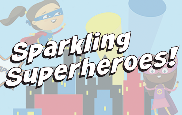 Sparkle Superheroes